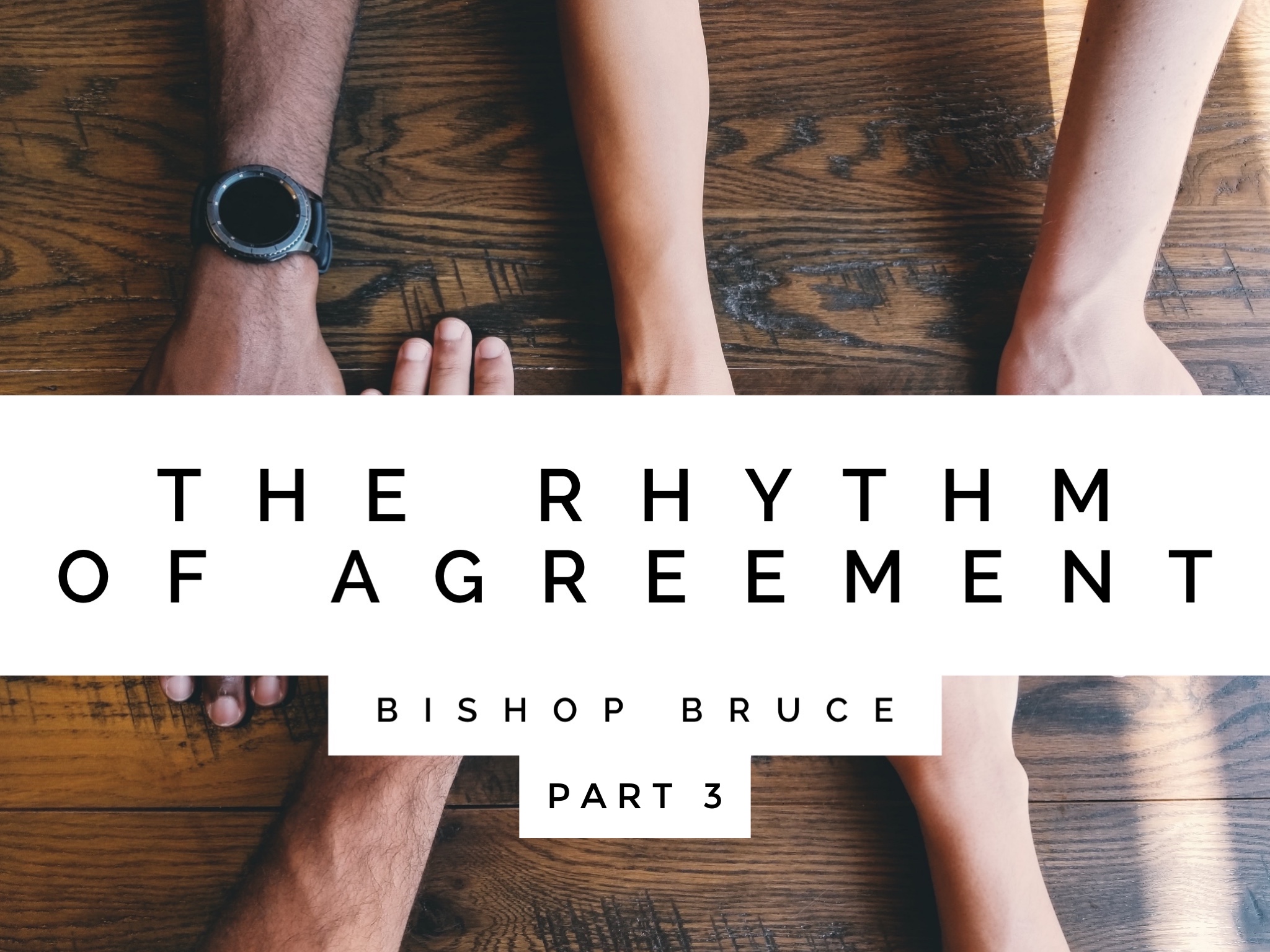 The Rhythm Of Agreement - Part 3