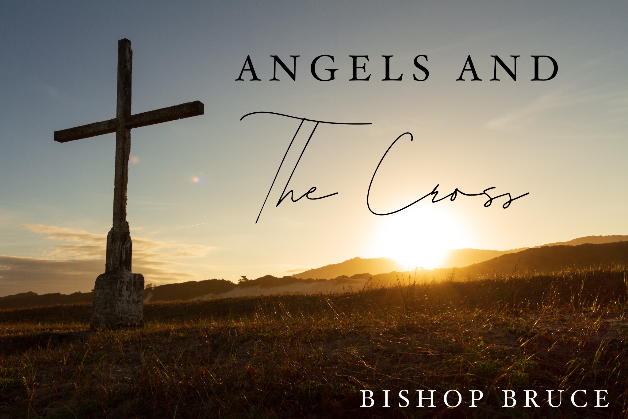 Angels And The Cross Pt. 2