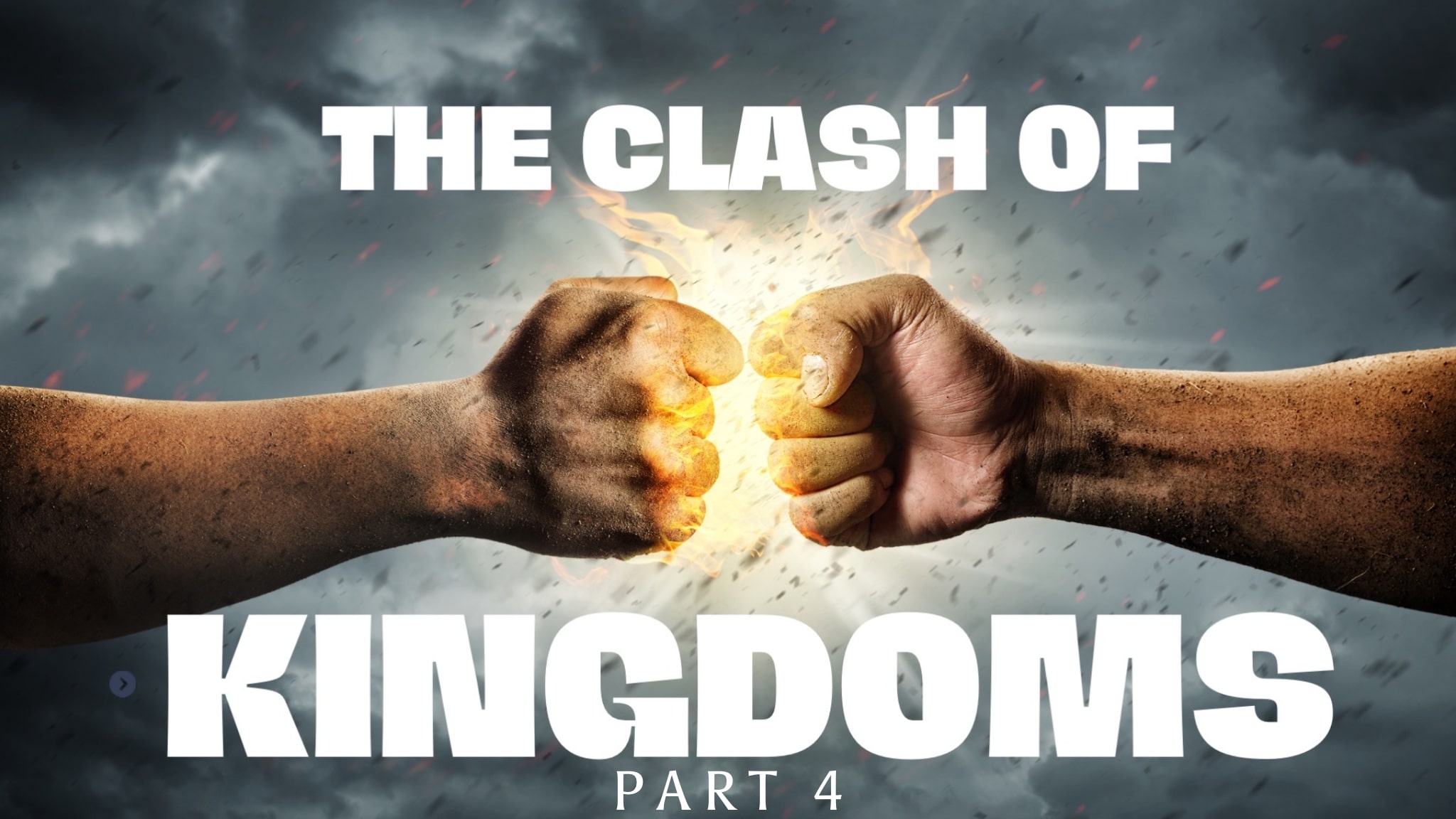 The Clash of Kingdoms Pt. 4