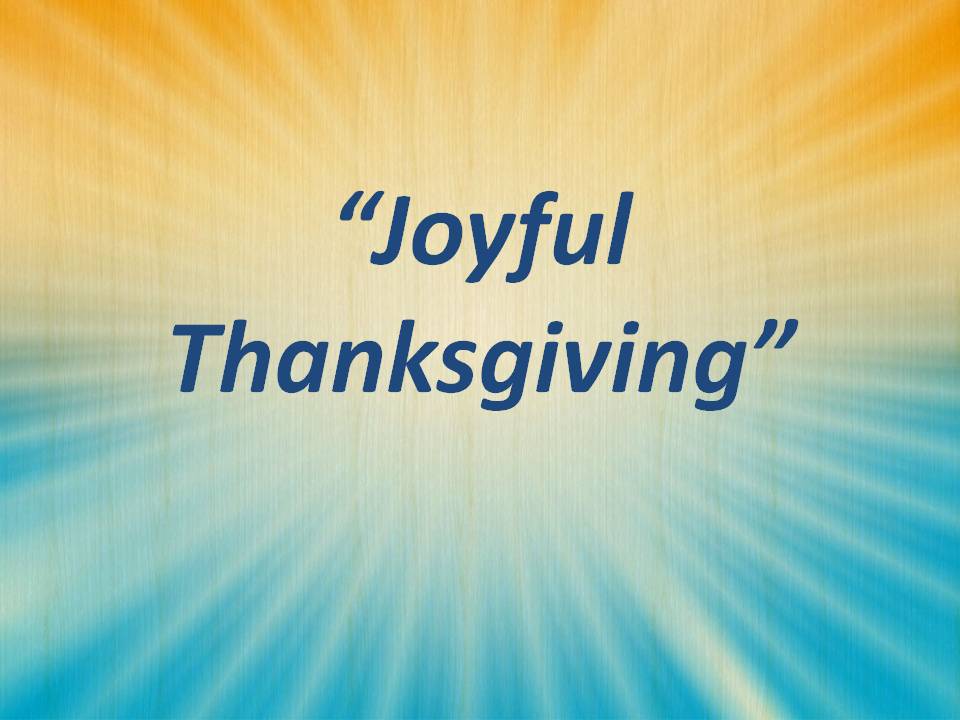 Joyful Thanksgiving
