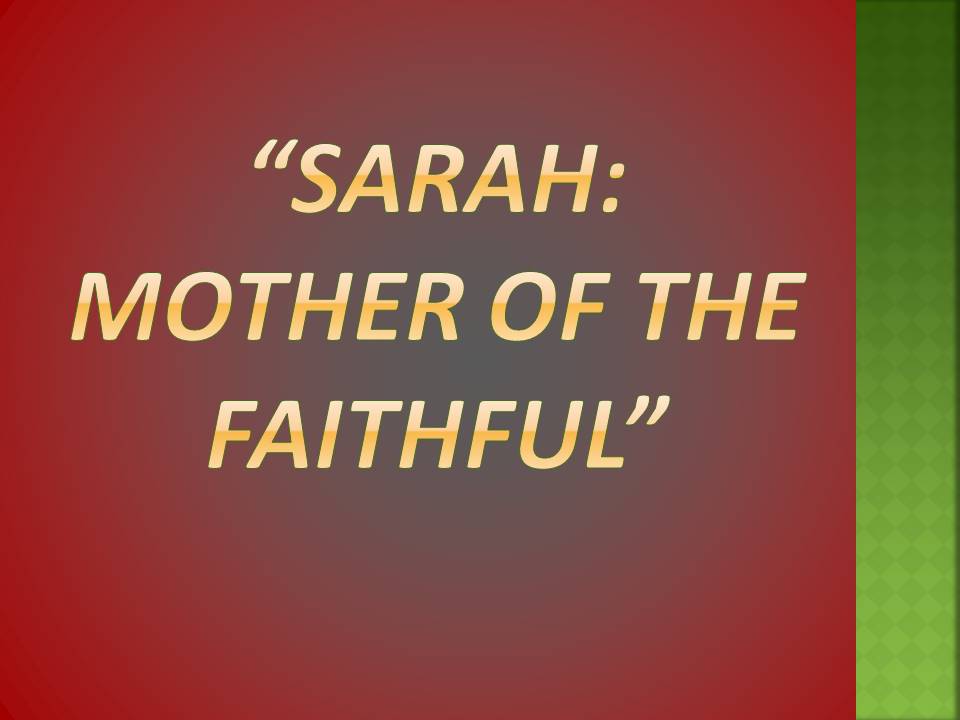 Sarah--Mother of the Faithful