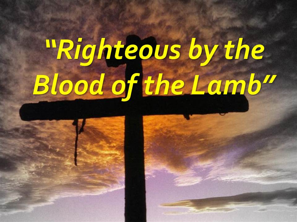 Righteous by the Blood of the Lamb