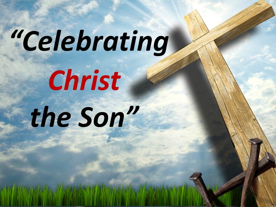 Celebrating Christ the Son