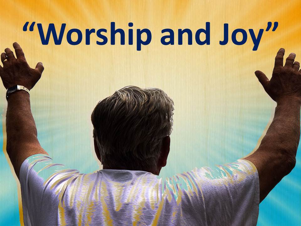 Worship and Joy