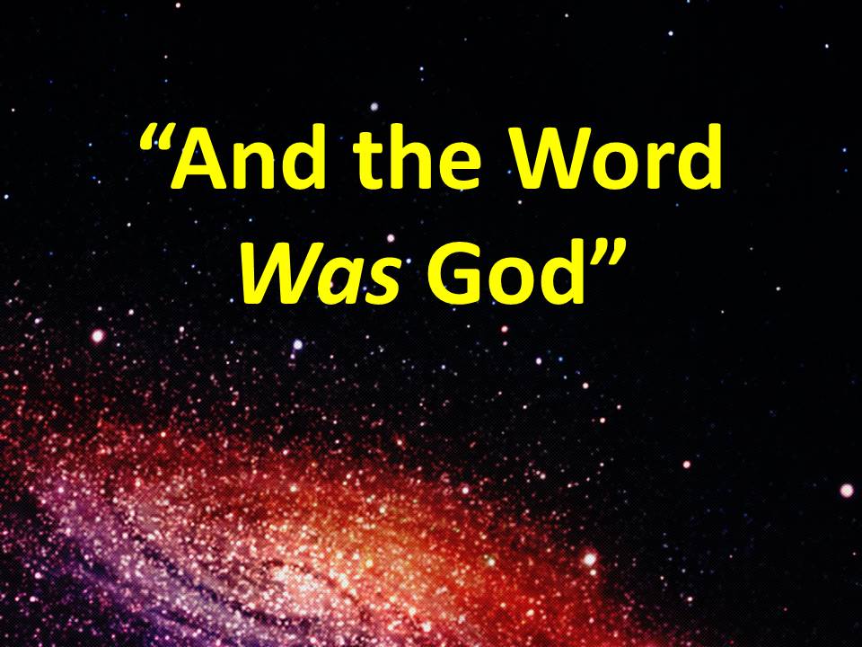 And the Word Was God