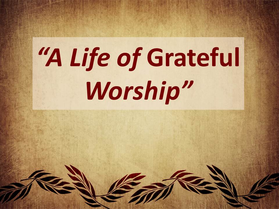 A Life of Grateful Worship
