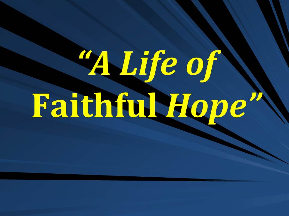 A Life of Faithful Hope