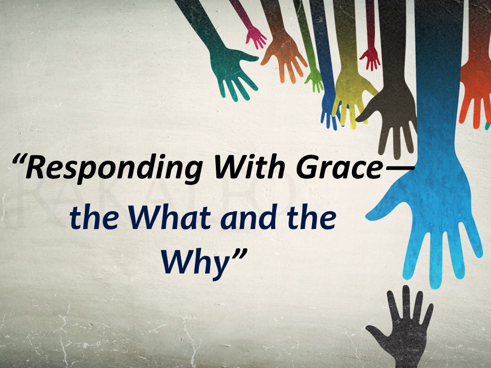 Responding With Grace-the What and the Why-AM
