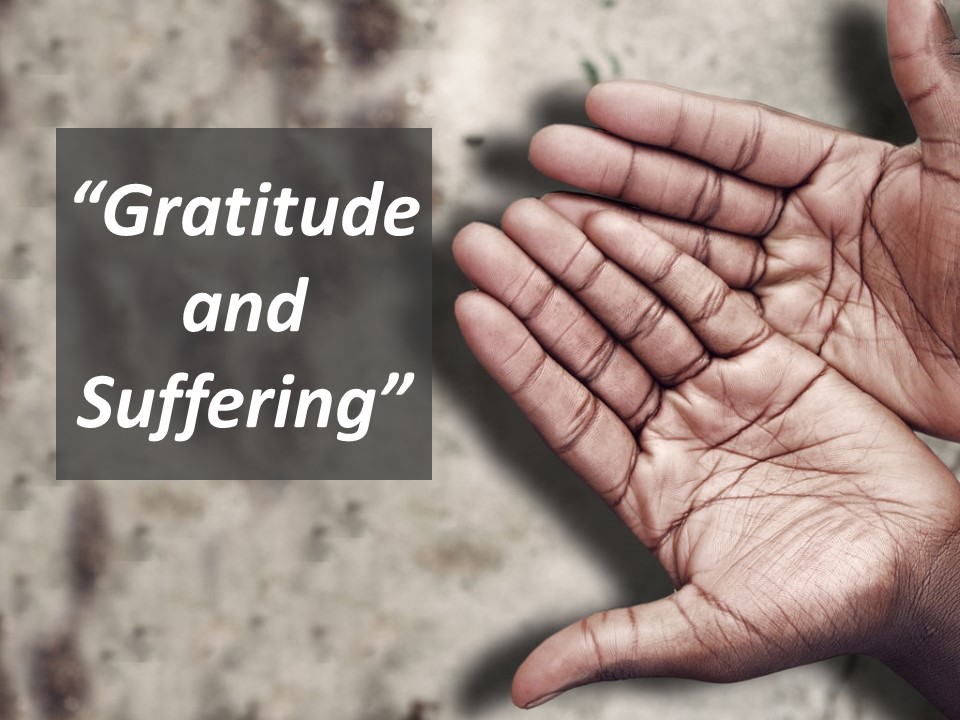 Gratitude and Suffering - PM