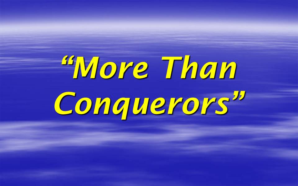 More Than Conquerors