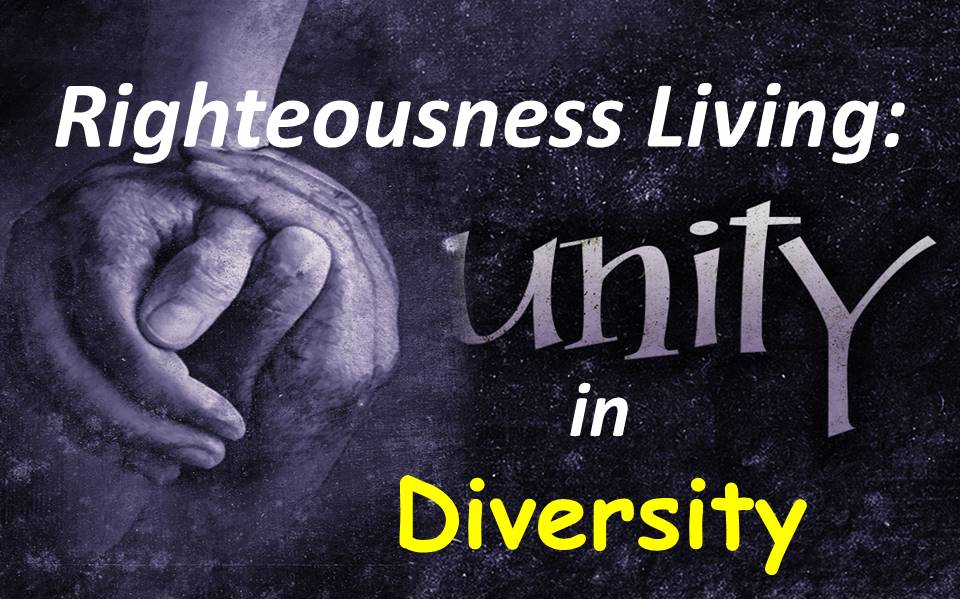 Righteousness Living--Unity in Diversity