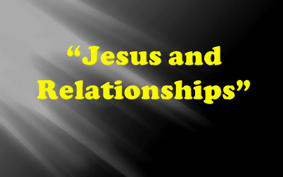 Jesus and Relationships