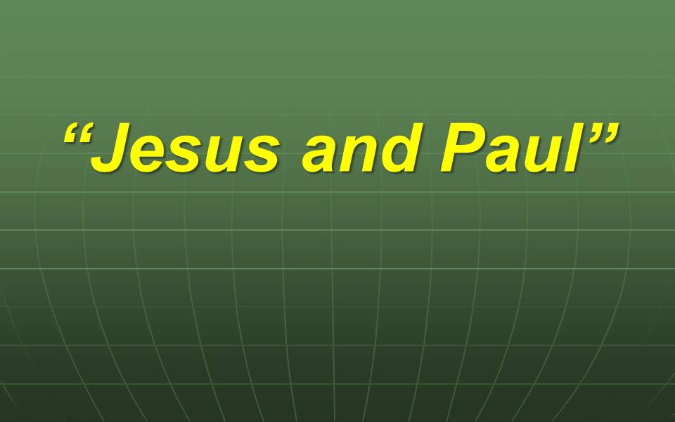 Jesus and Paul