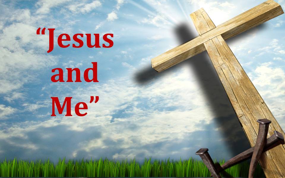 Jesus and Me