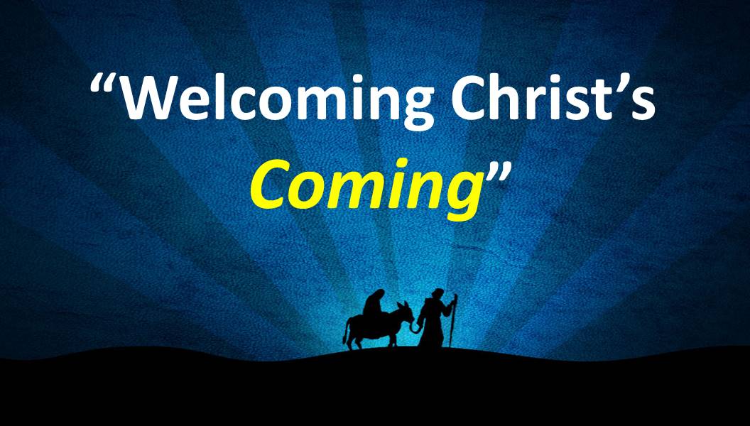 “Welcoming Christ’s Coming