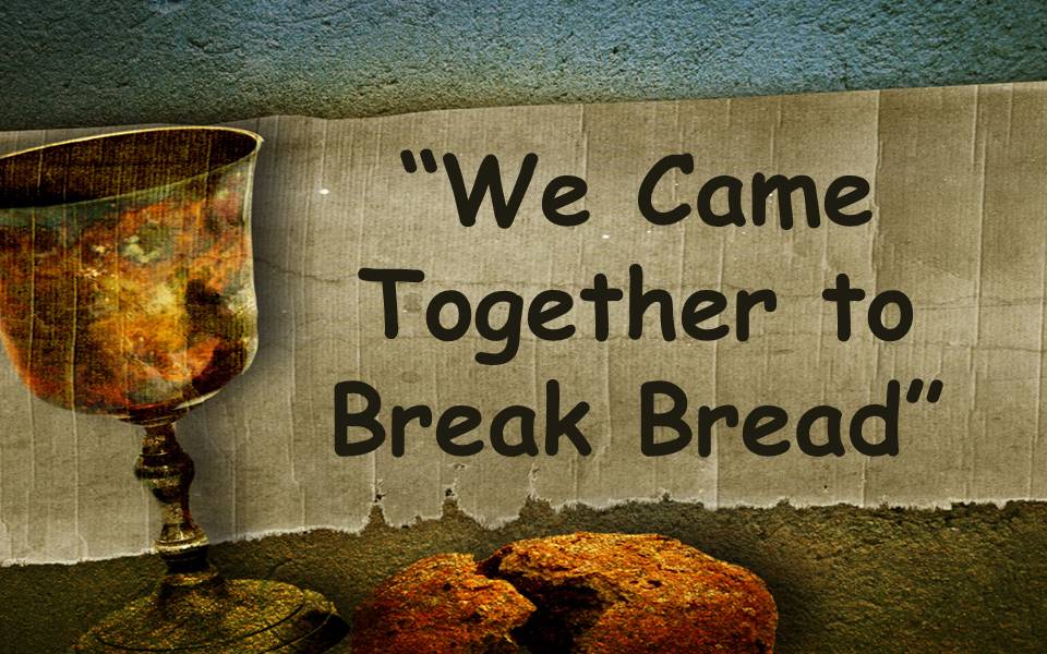 We Came Together to Break Bread