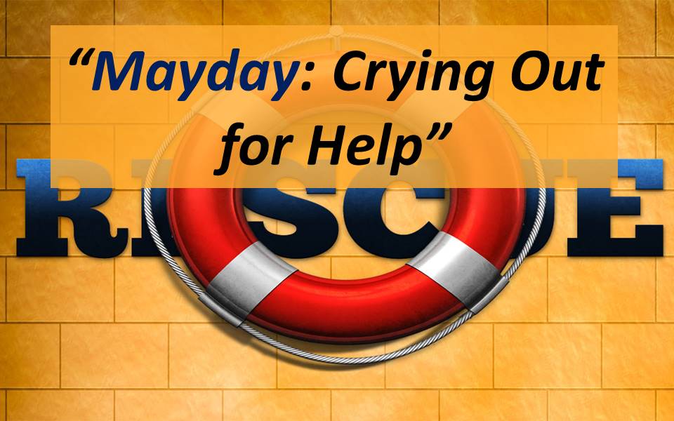 Mayday--Crying Out for Help