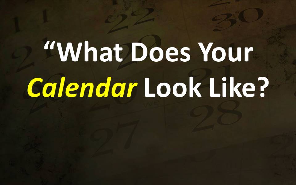 What Does Your Calendar Look Like