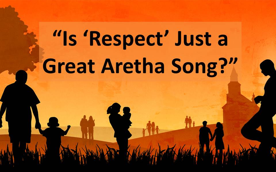 Is Respect Just a Great Aretha Song