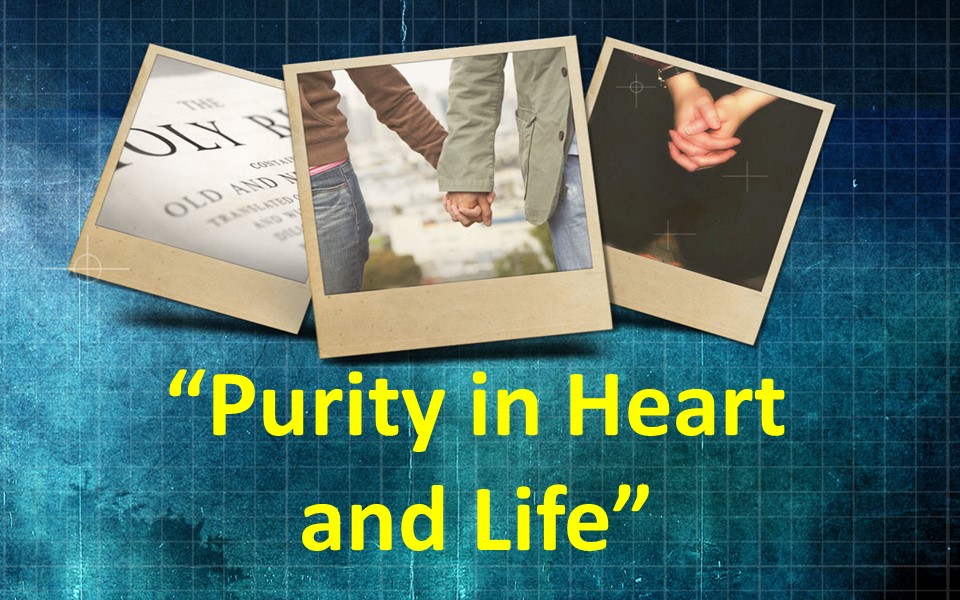 Purity in Heart and Life