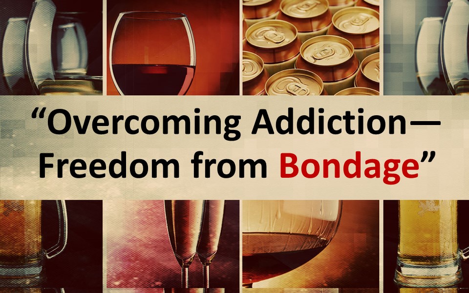 Overcoming Addiction-Freedom from Bondage