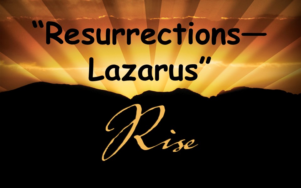 Resurrections--Lazarus