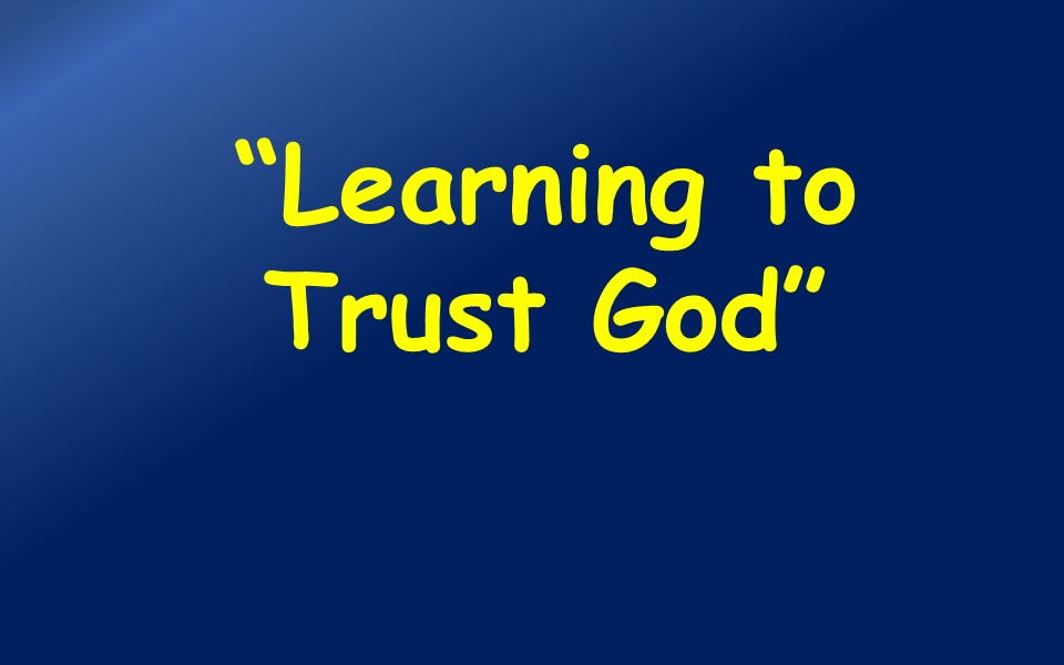 Learning to Trust God