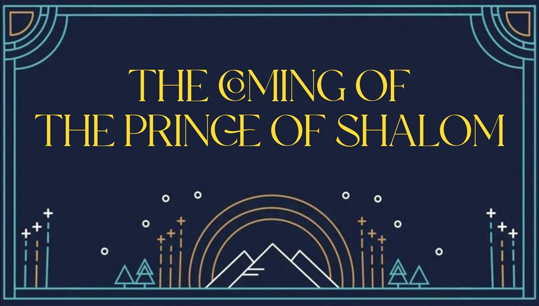 The Coming of The Prince of Shalom