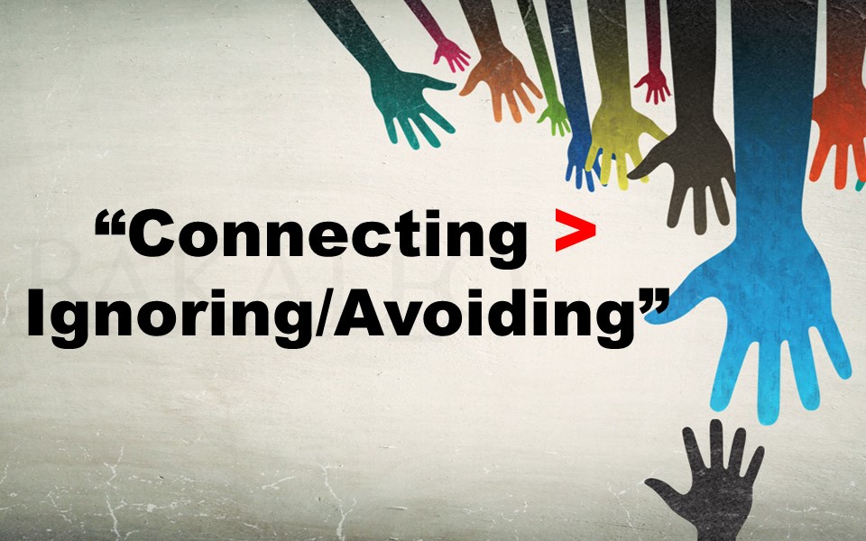 Connecting (is greater than) Ignoring-Avoidin