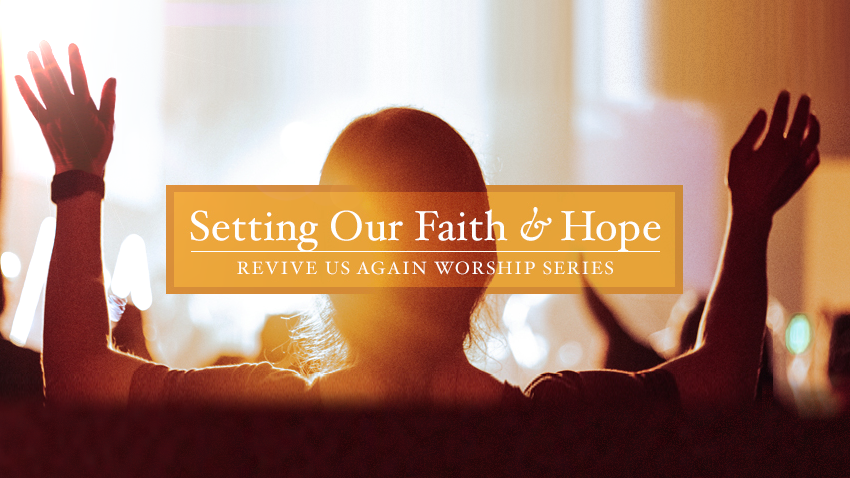 Setting Our Faith and Hope