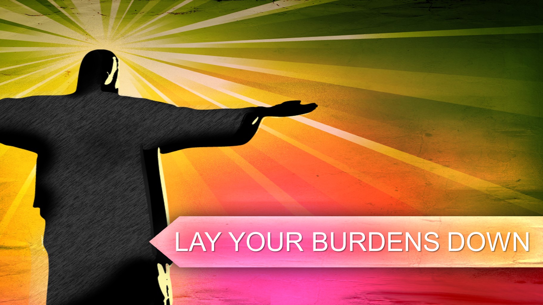 Lay Your Burdens Down