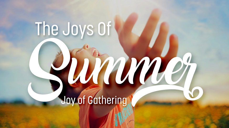 Joy of Gathering