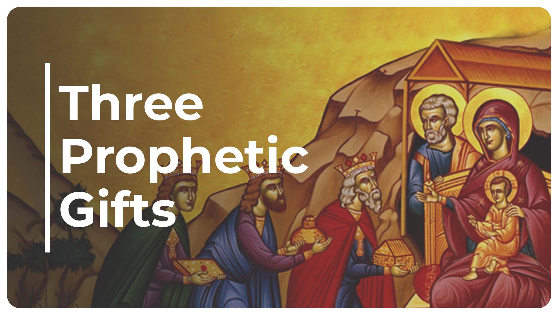 Three Prophetic Gifts