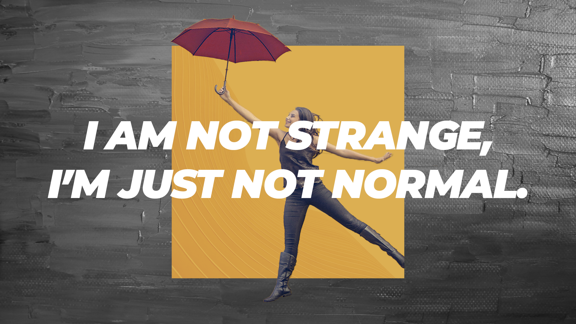 I Am Not Strange Im Just Not Normal