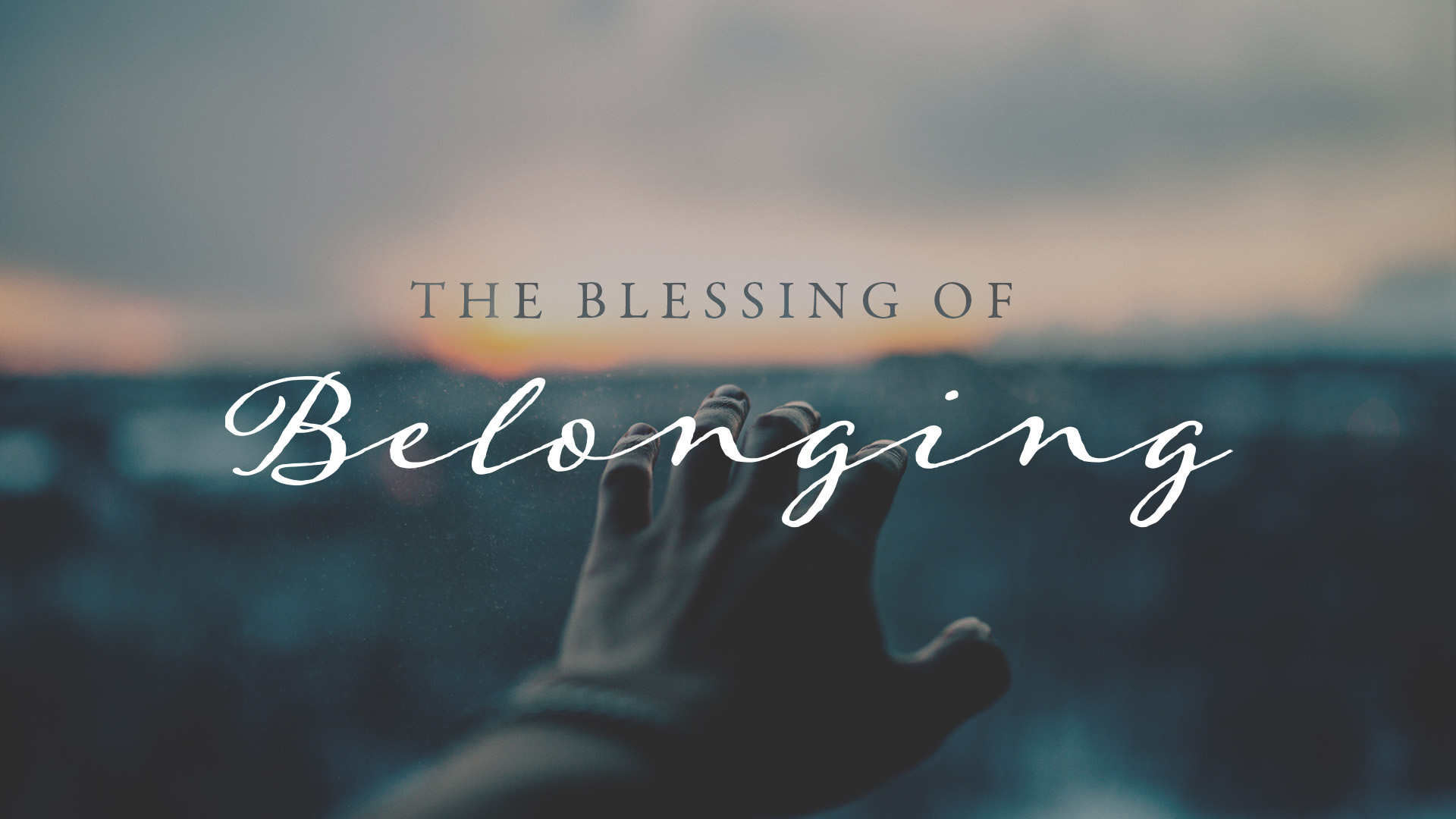 The Blessing of Belonging