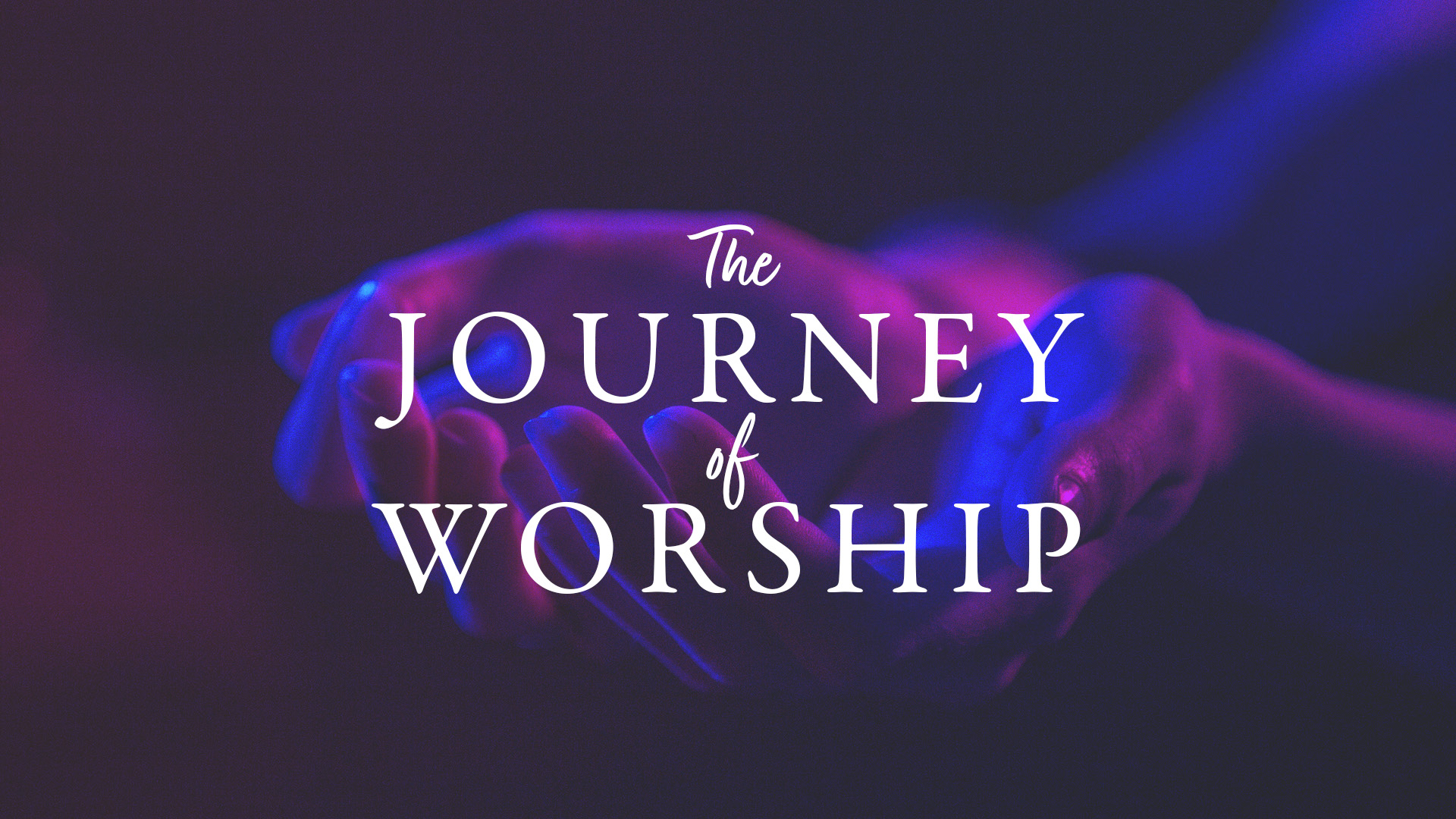 The Journey of Worship