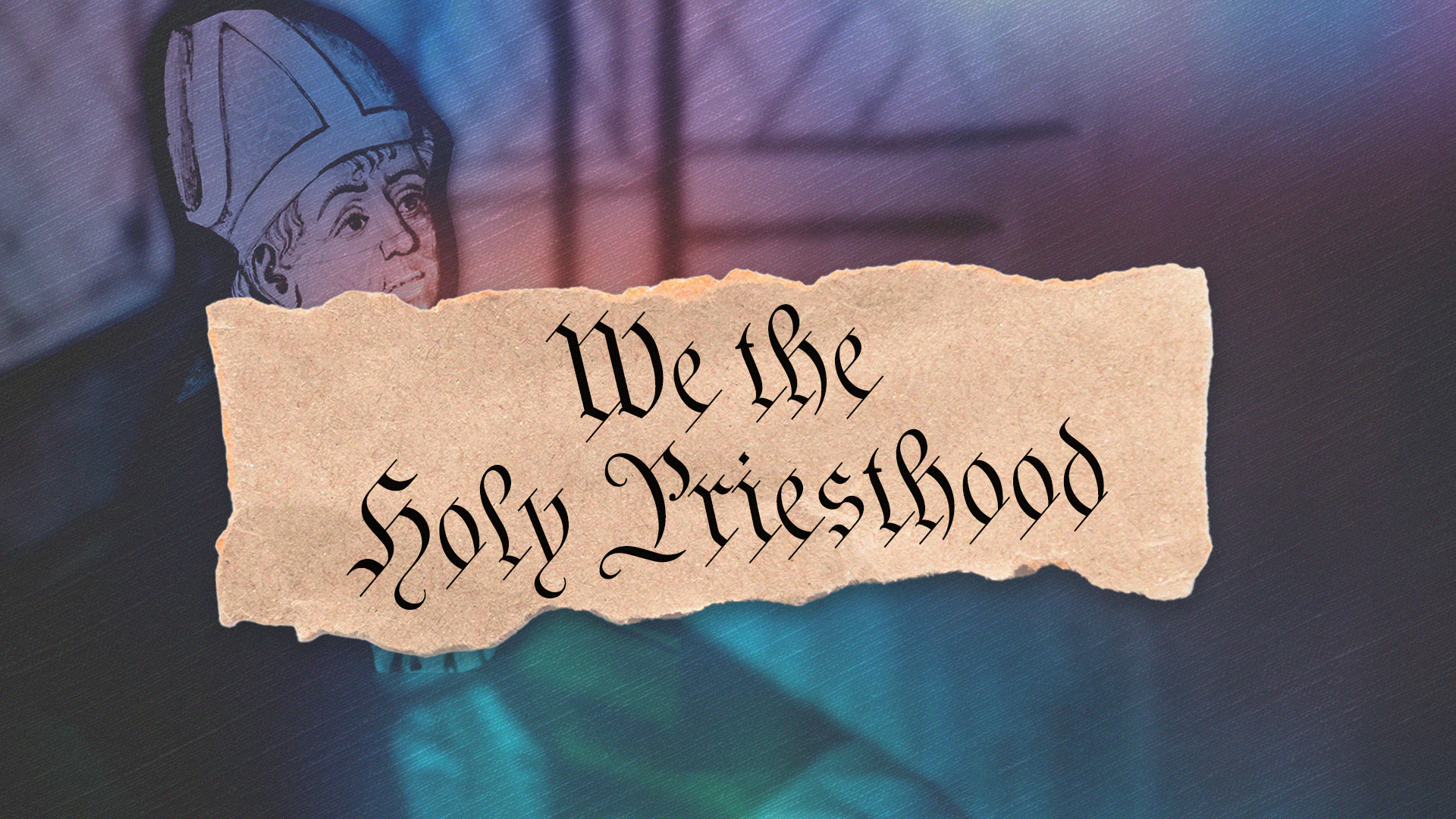 We the Holy Priesthood