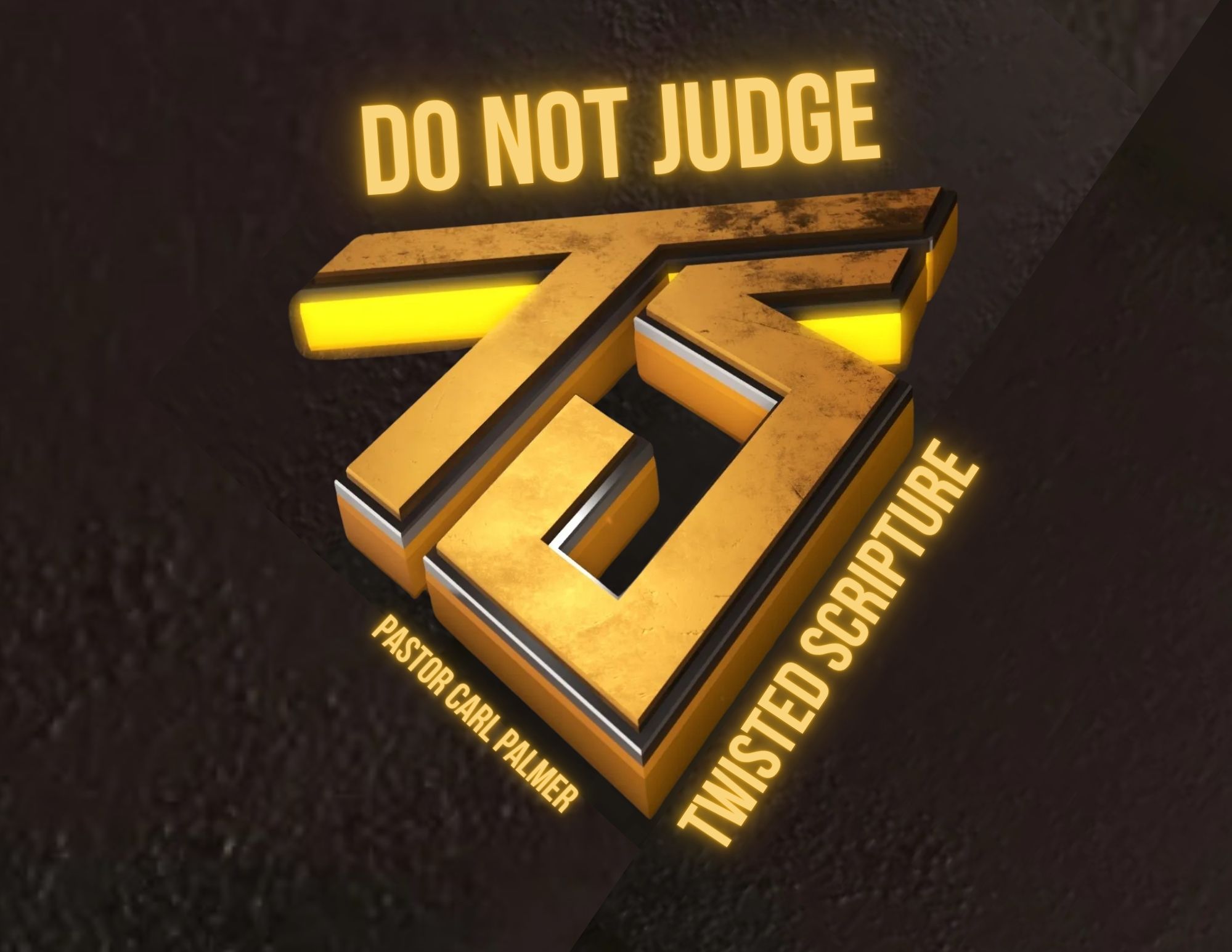 Twisted Scripture: Do Not Judge