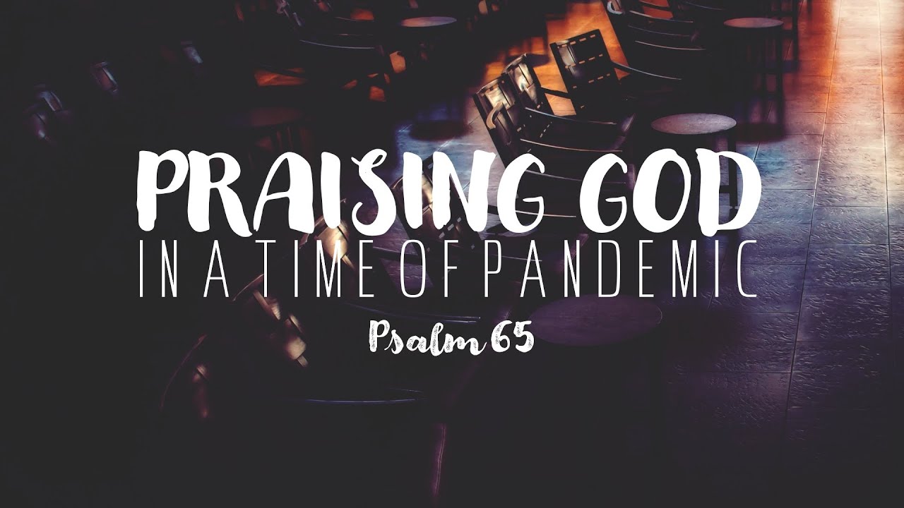 “PRAISING GOD IN A PANDEMIC”