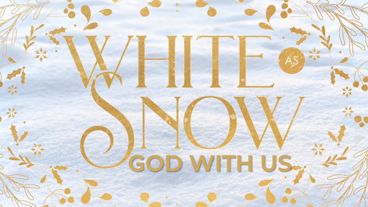 White as SnowGod with Us