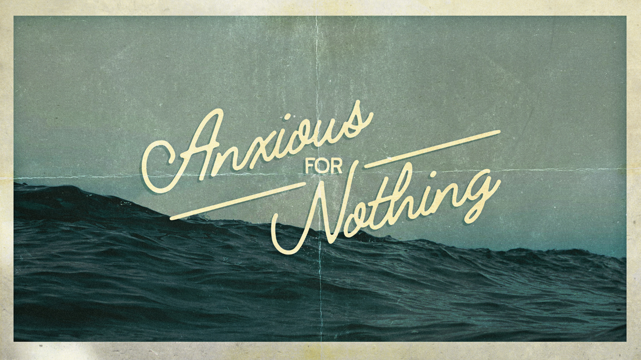Anxious for Nothing