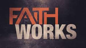 Faith Works