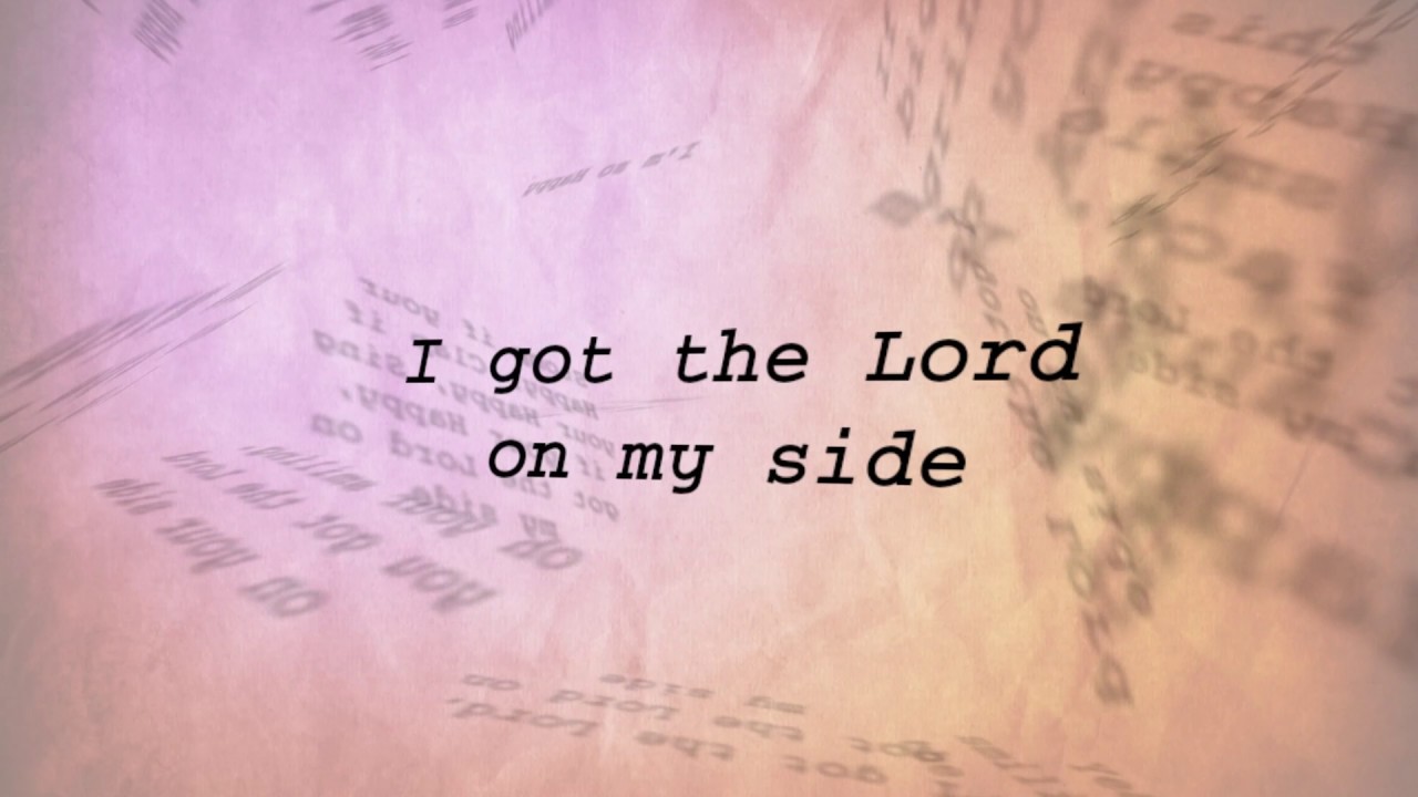 I know The Lord On My Side