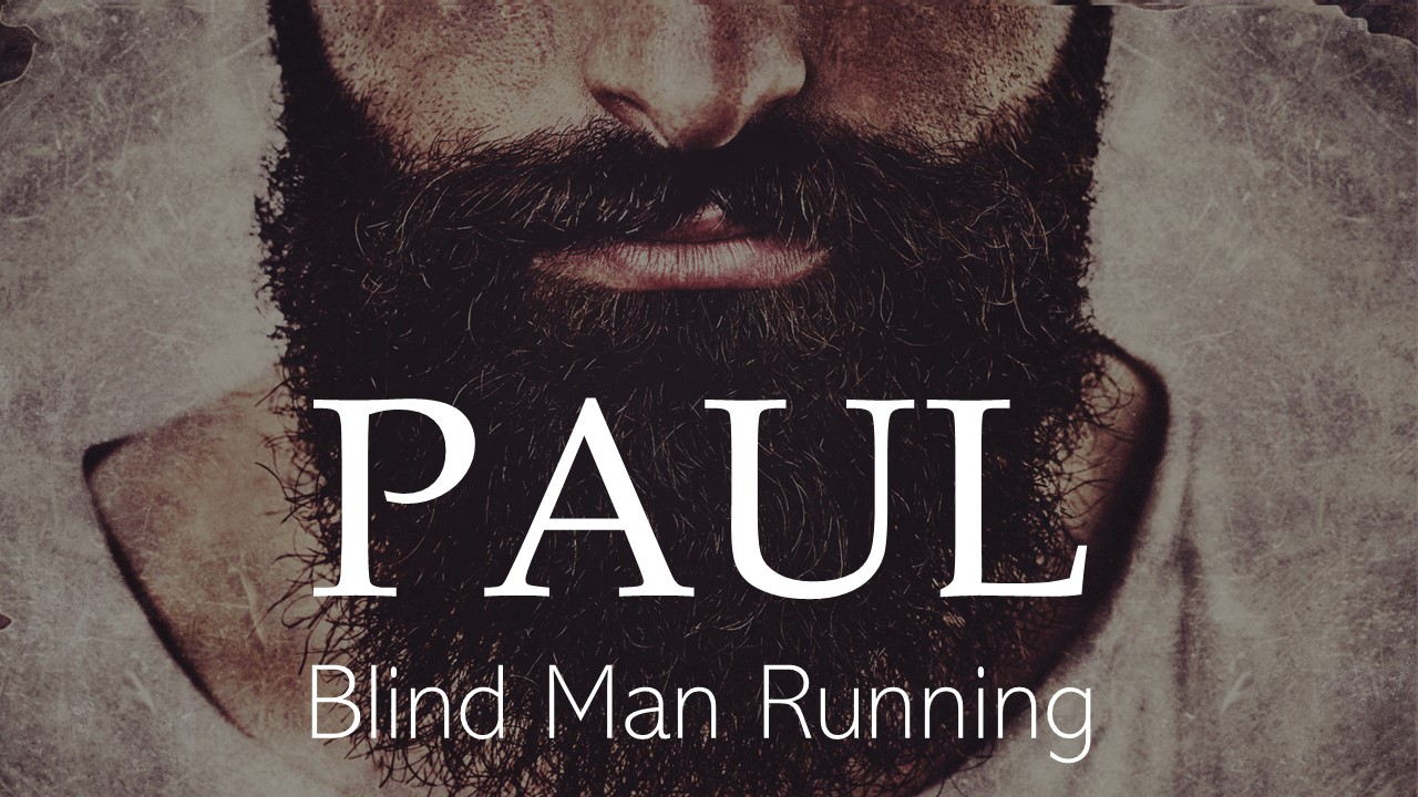 Paul:  Blind Man Running