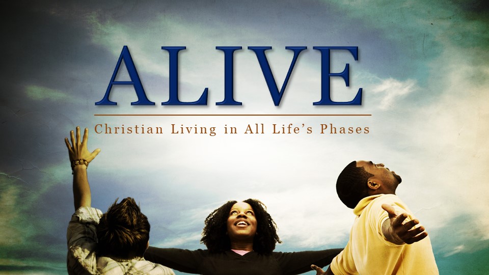 Alive-Christian Living in All Life's Phases