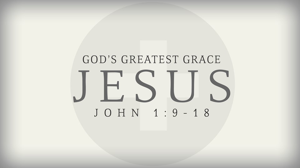 Jesus: God's Greatest Grace