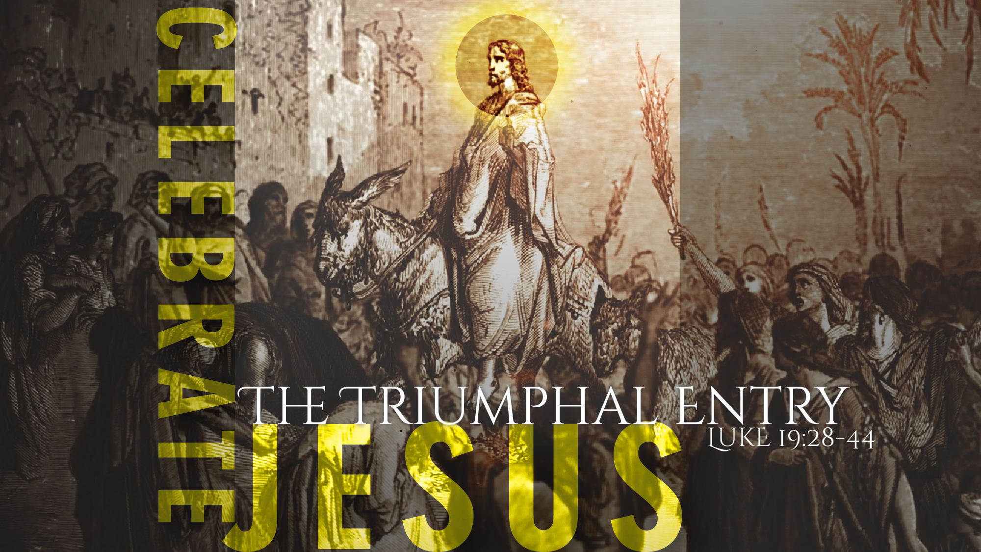 Celebrate Jesus-The Triumphal Entry