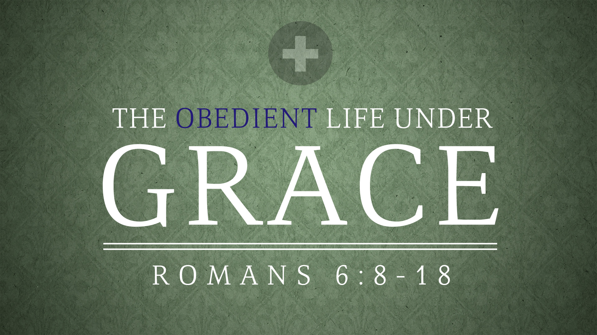 The Obedient Life Under Grace