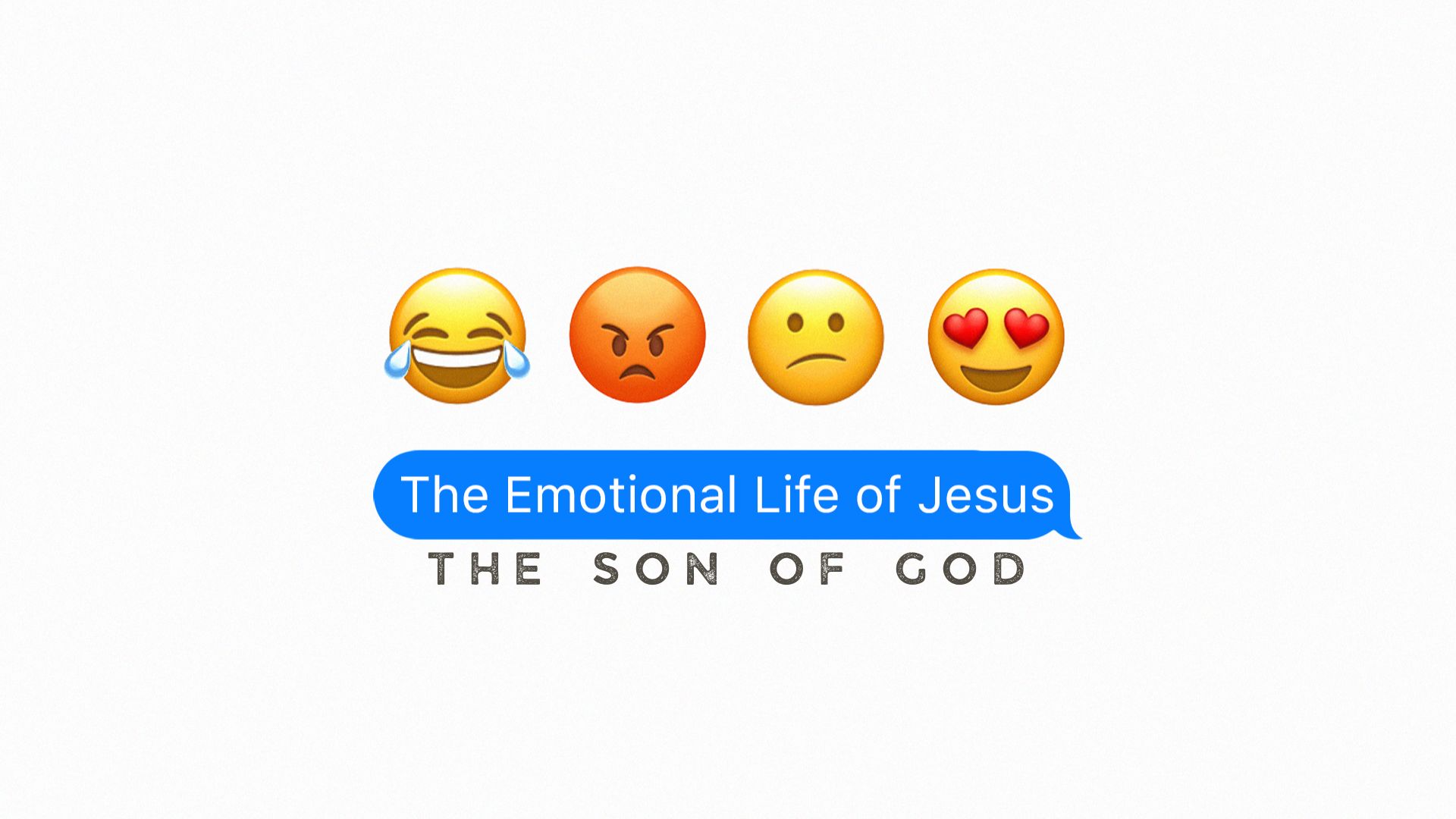 The Emotional Life of Jesus, the Son of God