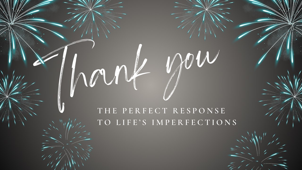 Thank You: The Perfect Response to Life's Imp